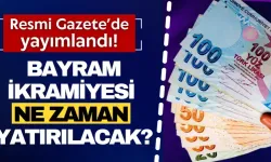 Resmi Gazete’de yayımlandı: İkramiyelerin hesaplara yatacağı tarih belli oldu