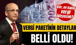 Vergi paketinin detayları belli oldu! Kim, ne kadar vergi ödeyecek? 