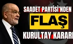 Saadet Partisi’nden kurultay kararı: Sonbahara ertelendi!