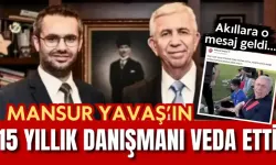 Mansur Yavaş’ın 15 yıllık danışmanı ‘Veda Zamanı’ diyerek istifa etti