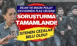 Dilan ve Engin Polat davasında flaş gelişme! 3 ayrı suçtan yargılanacaklar