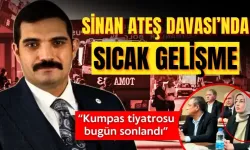 Sinan Ateş Davası’nda sıcak gelişme