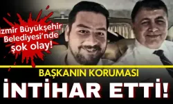 İzmir Büyükşehir Belediyesi’nde şok olay! Başkanın koruması intihar etti! 