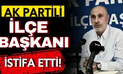 AK Parti Edremit İlçe Başkanı istifa etti!