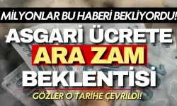 Asgari ücrete ara zam beklentisi! Gözler o tarihe çevrildi! 