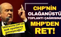 CHP'nin olağanüstü toplantı çağrısına MHP'den ret!