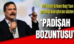 TİP lideri Erkan Baş Cumhurbaşkanı Erdoğan'a "padişah bozuntusu" dedi, ortalık karıştı