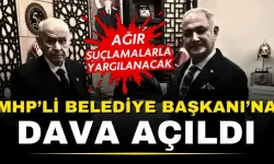 MHP'li Belediye Başkanı’na dava açıldı! İşte, sebebi