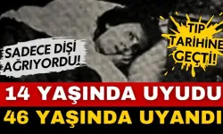 Sadece dişi ağrıyordu... 14 yaşında uyudu, 46 yaşında uyandı!