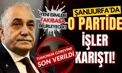 Şanlıurfa'da o partide işler karıştı! Tümünün görevlerine son verildi