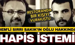 DEM'li Sırrı Sakık'ın oğlu Cenk Sakık hakkında 37 yıl hapis istemiyle dava açıldı