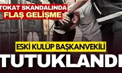 Tokat skandalında flaş gelişme! Eski kulüp başkanvekili de tutuklandı!