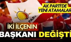 AK Parti’de yeni atamalar! İki ilçenin başkanı değişti