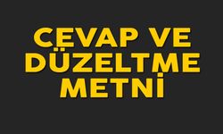 CEVAP VE DÜZELTME METNİ