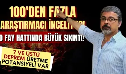 14 üniversiteden 100 araştırmacı o fay hattını inceliyor: 7 ve üstü deprem üretme potansiyeli var