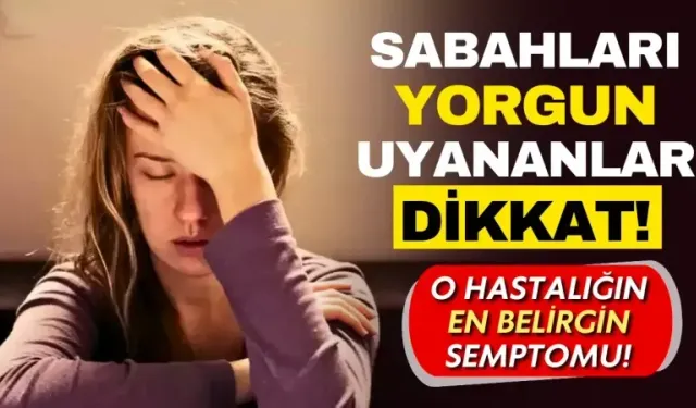 Sabahları yorgun uyanıyorsanız dikkat: Sebebi fibromiyalji olabilir!