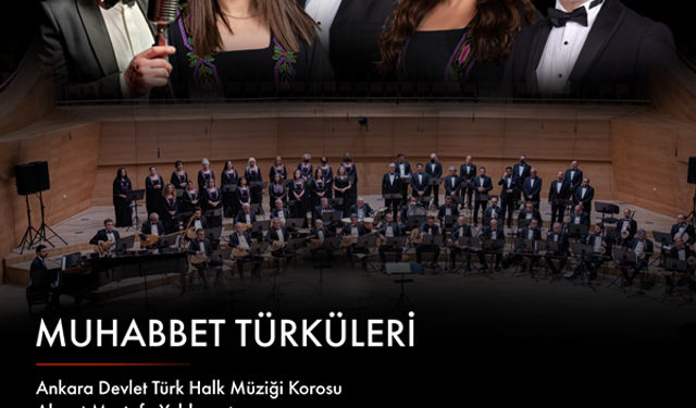 “Muhabbet Türküleri” Konseri ile Gönüller Bir Olacak