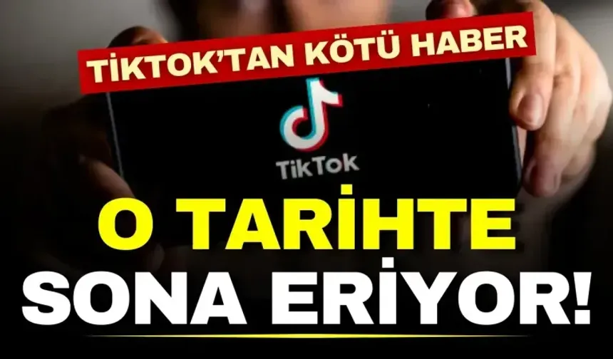 TikTok’tan Kötü Haber: O Tarihte Sona Eriyor!